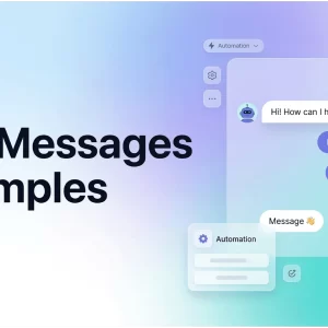 Bot Messages Examples: 50+ Real Examples You Can Use for Better Engagement